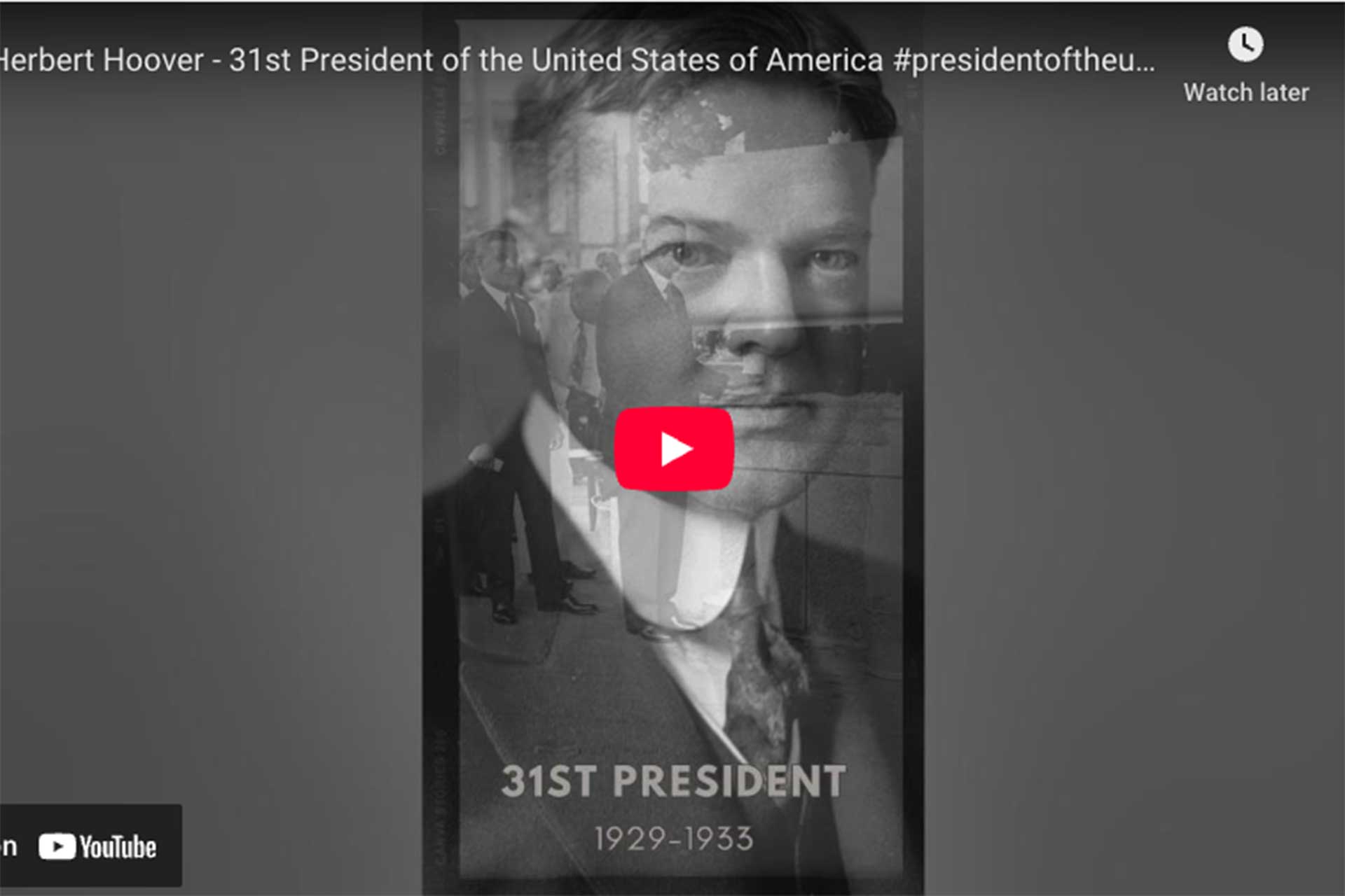 [VIDEO] Herbert Hoover - 31st President of the United States of America